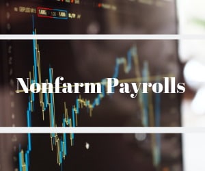 Nonfarm Payrolls Report: How To Trade It And Make Money