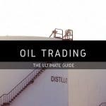 How To Trade and Profit In The Oil Market: Step-By-Step Guide